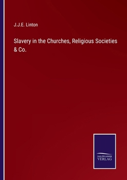 Paperback Slavery in the Churches, Religious Societies & Co. Book