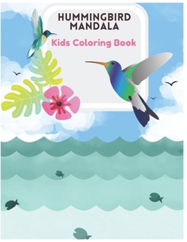 Paperback Hummingbird Mandala Kids Coloring Book: You can color together Book