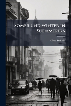 Paperback Somer und Winter in Südamerika: Reiseskizzen... [German] Book