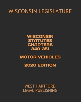 Paperback Wisconsin Statutes Chapters 340-351 Motor Vehicles 2020 Edition: West Hartford Legal Publishing Book