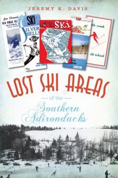 Paperback Lost Ski Areas of the Southern Adirondacks Book