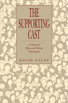 Paperback The Supporting Cast: A Study of Flat and Minor Characters Book