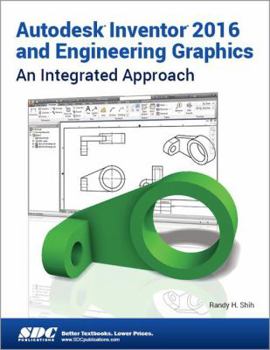Perfect Paperback Autodesk Inventor 2016 and Engineering Graphics: An Integrated Approach Book