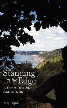 Paperback Standing at the Edge: A Year of Days After Sudden Death Book