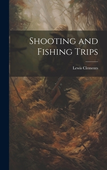 Hardcover Shooting and Fishing Trips Book
