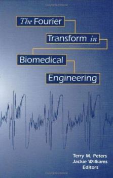 Hardcover The Fourier Transform in Biomedical Engineering Book