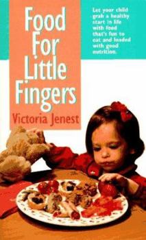 Mass Market Paperback Food for Little Fingers: Finger Foods Without White Flour, Salt or Added Sugar Book