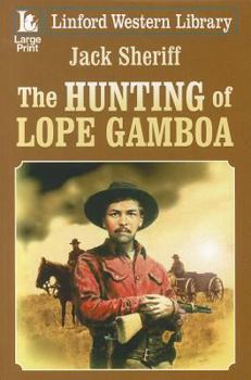 Paperback The Hunting of Lope Gamboa [Large Print] Book