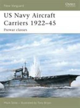 US Navy Aircraft Carriers 1922-45: Prewar classes (New Vanguard) - Book #114 of the Osprey New Vanguard