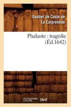 Paperback Phalante: Tragédie (Éd.1642) [French] Book
