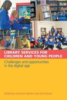 Paperback Library Services for Children and Young People: Challenges and Opportunities in the Digital Age Book