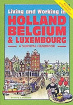 Paperback Living & Working in Holland, Belgium & Luxembourg: A Survival Handbook Book