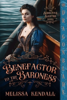 Benefactor to the Baroness: A Victorian Historical Romance Mystery