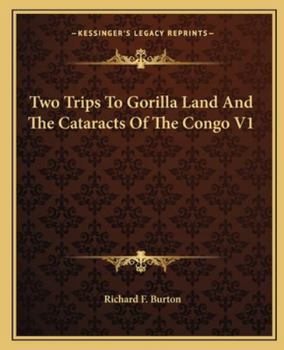 Paperback Two Trips To Gorilla Land And The Cataracts Of The Congo V1 Book