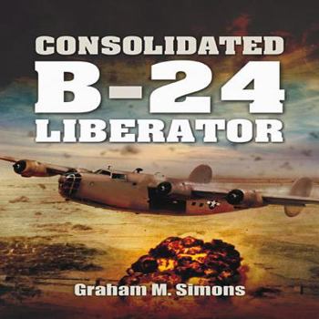 Hardcover Liberator: The Consolidated B-24 Book