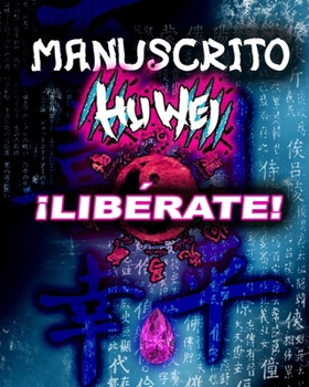 Paperback Libérate! Manuscrito Huwei: Edición Campamento de Verano [Spanish] Book