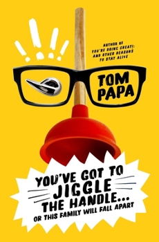 Hardcover You've Got to Jiggle the Handle . . . or This Family Will Fall Apart Book