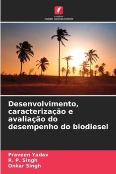 Desenvolvimento, caracterização e avaliação do desempenho do biodiesel (Portuguese Edition)