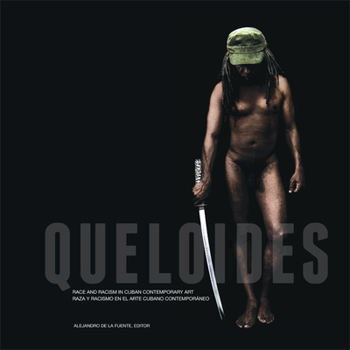 Paperback Queloides: Race and Racism in Cuban Contemporary Art [Spanish] Book