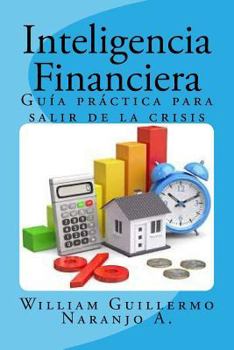 Paperback Inteligencia Financiera: Guía Práctica para Salir de la Crisis [Spanish] Book