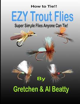 Paperback How To Tie!! EZY Trout Flies: Simple Flies Anyone Can Tie Book