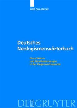 Paperback Deutsches Neologismenwörterbuch: Neue Wörter Und Wortbedeutungen In Der Gegenwartssprache (German Edition) [German] Book