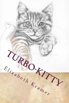 Paperback Turbo-kitty: The cat who thought it was a dog with feline superpowers Book