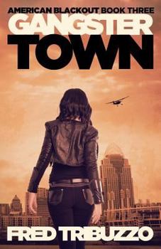 Gangster Town : American Blackout Book Three - Book #3 of the American Blackout