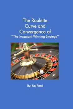Paperback The Roulette Curve and the Convergence of Incessant Winning Strategy Book
