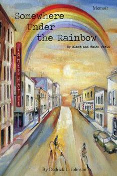 Paperback Somewhere Under the Rainbow: My Black and White World Book