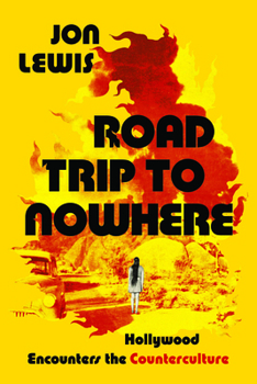 Paperback Road Trip to Nowhere: Hollywood Encounters the Counterculture Book