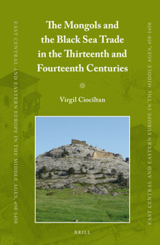 Hardcover The Mongols and the Black Sea Trade in the Thirteenth and Fourteenth Centuries Book