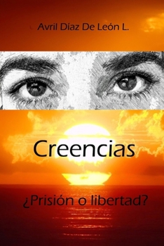 Paperback Creencias ¿Prisión o libertad? [Spanish] Book