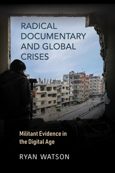 Paperback Radical Documentary and Global Crises: Militant Evidence in the Digital Age Book