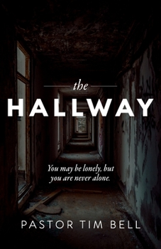 Paperback The Hallway: You may be lonely, but you are never alone. Book
