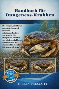 Handbuch Für Dungeness-Krabben: Die Fragen, die Halter zuerst stellen, und ehrliche, erfahrungsbasierte Antworten, die Dungeness-Krabben vor häufigen