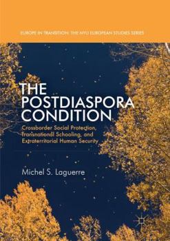 Paperback The Postdiaspora Condition: Crossborder Social Protection, Transnational Schooling, and Extraterritorial Human Security Book