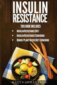 Paperback Insulin Resistance: 2 Insulin Resistance Manuscripts (Contain over 100+ recipes) + BONUS Book