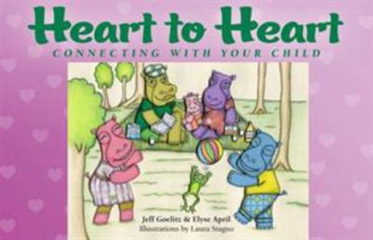 Paperback Heart to Heart: Connecting with Your Child Book