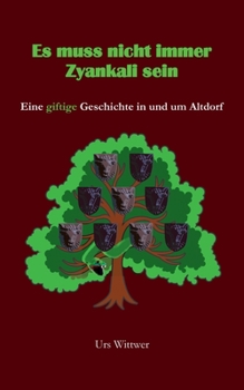 Paperback Es muss nicht immer Zyankali sein: Eine giftige Geschichte in und um Altdorf [German] Book