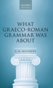 Hardcover What Graeco-Roman Grammar Was about Book