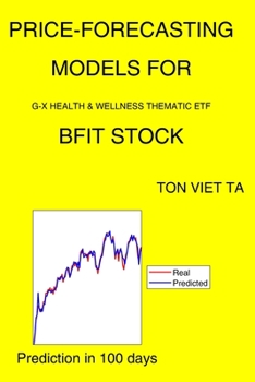 Paperback Price-Forecasting Models for G-X Health & Wellness Thematic ETF BFIT Stock Book