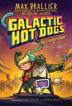 Galactic Hot Dogs 1: Cosmoe's Wiener Getaway - Book #1 of the Galactic Hot Dogs