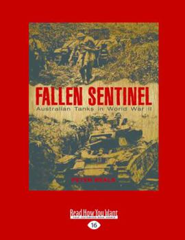 Paperback Fallen Sentinel: Australian Tanks in World War II (Large Print 16pt) [Large Print] Book