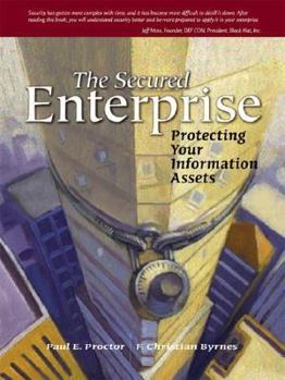 Paperback The Secured Enterprise: Protecting Your Information Assets Book