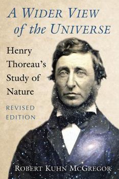 Paperback A Wider View of the Universe: Henry Thoreau's Study of Nature, Revised Edition Book