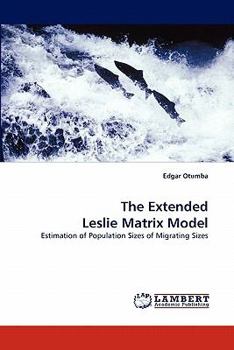 The Extended Leslie Matrix Model