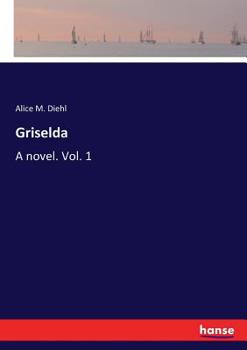 Paperback Griselda: A novel. Vol. 1 Book