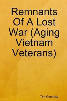 Paperback Remnants Of A Lost War (Aging Vietnam Veterans) Book