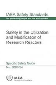 Paperback Safety in the Utilization and Modification of Research Reactors: IAEA Safety Standards Series Ssg-24 Book